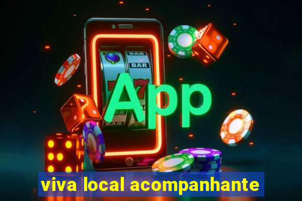 viva local acompanhante